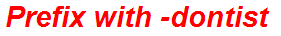 Prefix with -dontist