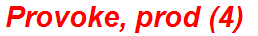 Provoke, prod (4)