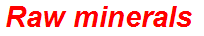 Raw minerals