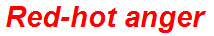 Red-hot anger