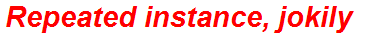 Repeated instance, jokily