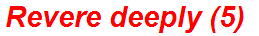 Revere deeply (5)