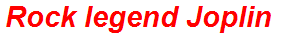 Rock legend Joplin