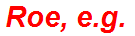 Roe, e.g.