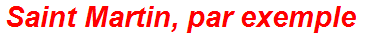 Saint Martin, par exemple