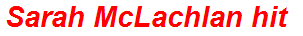 Sarah McLachlan hit