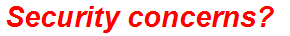 Security concerns?