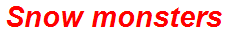 Snow monsters