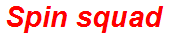 Spin squad