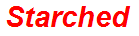 Starched