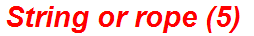 String or rope (5)