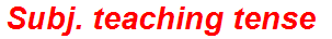 Subj. teaching tense