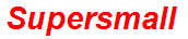 Supersmall