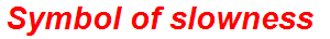 Symbol of slowness