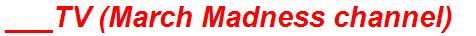 ___TV (March Madness channel)