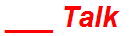 ___ Talk
