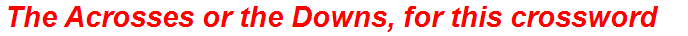 The Acrosses or the Downs, for this crossword