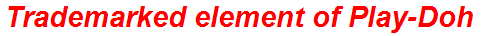 Trademarked element of Play-Doh