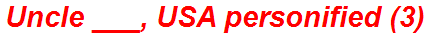 Uncle ___, USA personified (3)