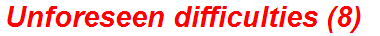 Unforeseen difficulties (8)