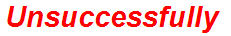 Unsuccessfully