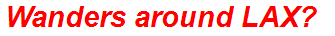 Wanders around LAX?