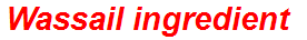 Wassail ingredient