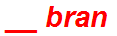 __ bran