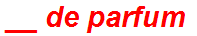 __ de parfum