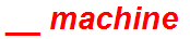__ machine
