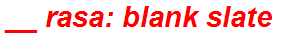 __ rasa: blank slate