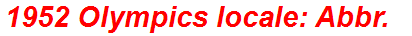 1952 Olympics locale: Abbr.
