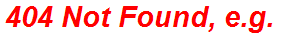 404 Not Found, e.g.