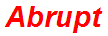 Abrupt