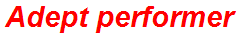 Adept performer