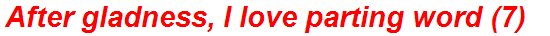 After gladness, I love parting word (7)