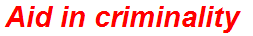 Aid in criminality