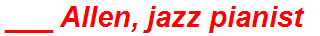 ___ Allen, jazz pianist