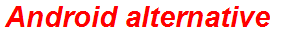 Android alternative