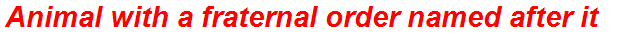 Animal with a fraternal order named after it