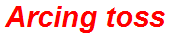 Arcing toss