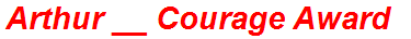 Arthur __ Courage Award