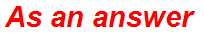 As an answer