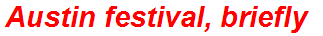 Austin festival, briefly