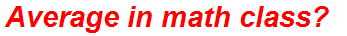 Average in math class?