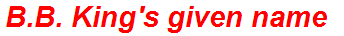 B.B. King's given name