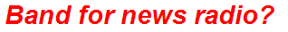 Band for news radio?