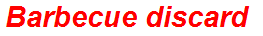 Barbecue discard