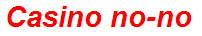 Casino no-no