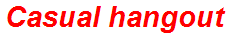Casual hangout